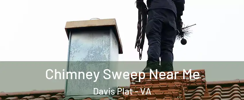 Chimney Sweep Near Me Davis Plat - VA