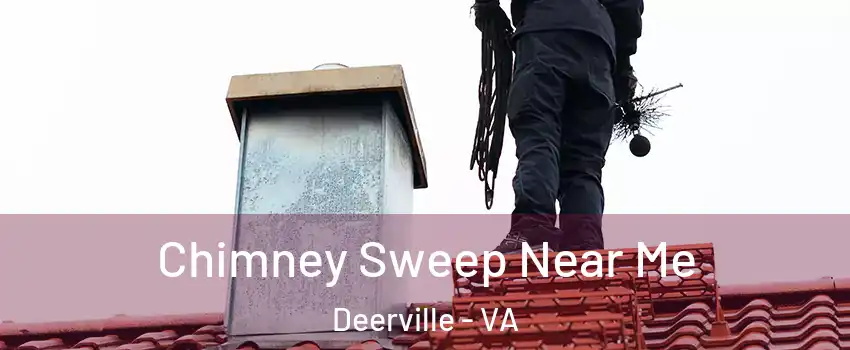 Chimney Sweep Near Me Deerville - VA