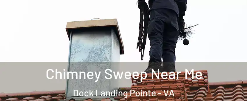Chimney Sweep Near Me Dock Landing Pointe - VA