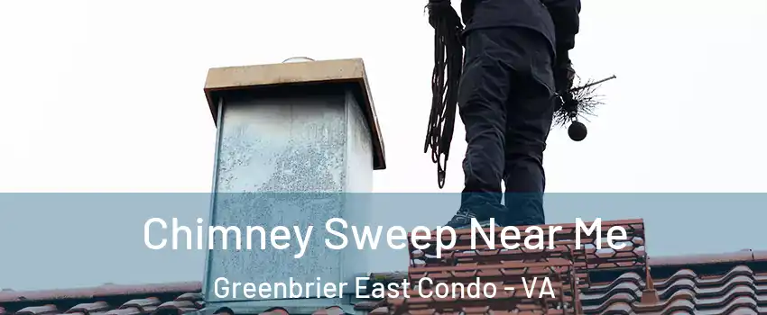 Chimney Sweep Near Me Greenbrier East Condo - VA
