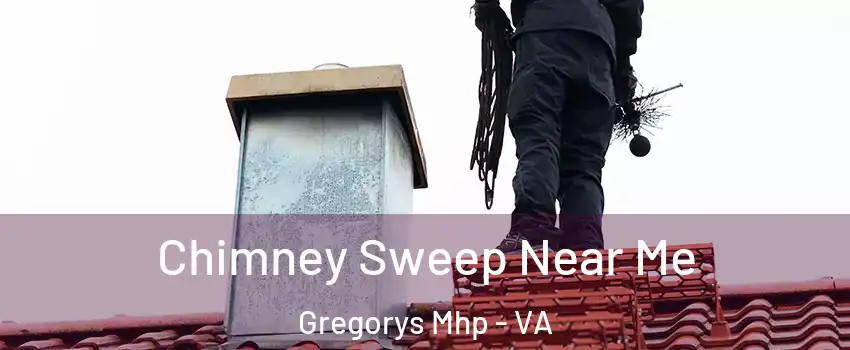 Chimney Sweep Near Me Gregorys Mhp - VA