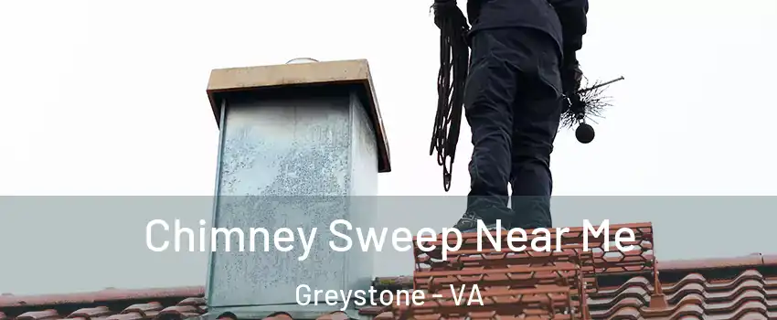 Chimney Sweep Near Me Greystone - VA