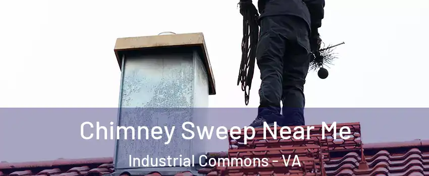 Chimney Sweep Near Me Industrial Commons - VA