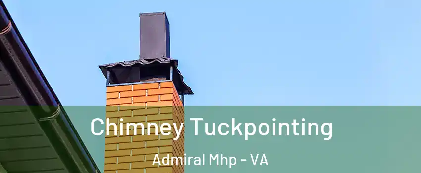 Chimney Tuckpointing Admiral Mhp - VA