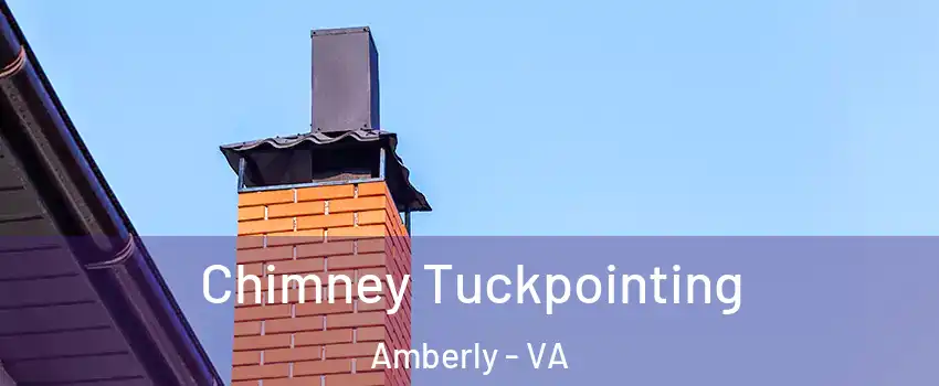 Chimney Tuckpointing Amberly - VA