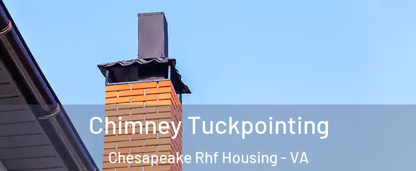 Chimney Tuckpointing Chesapeake Rhf Housing - VA