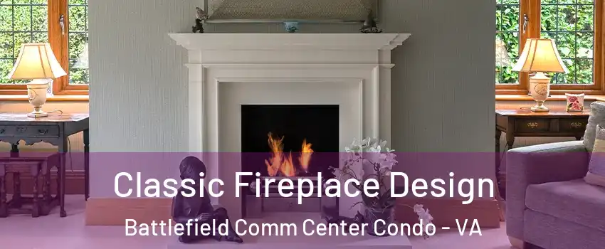 Classic Fireplace Design Battlefield Comm Center Condo - VA