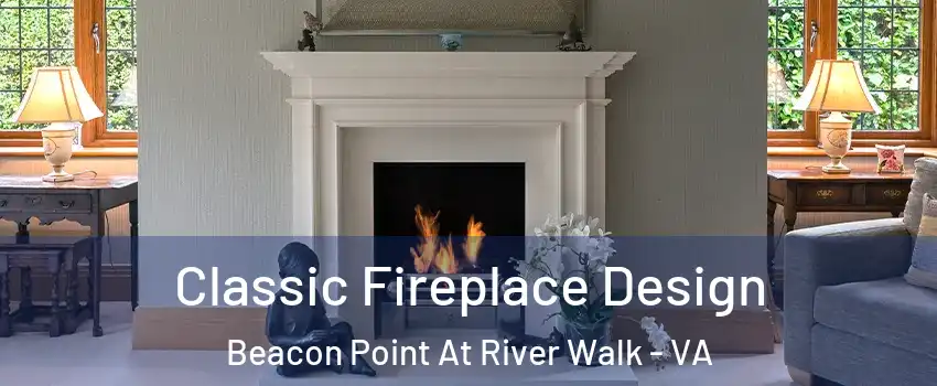 Classic Fireplace Design Beacon Point At River Walk - VA