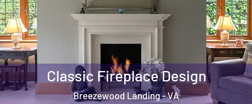 Classic Fireplace Design Breezewood Landing - VA