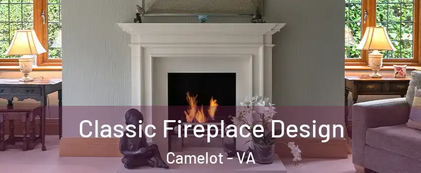 Classic Fireplace Design Camelot - VA