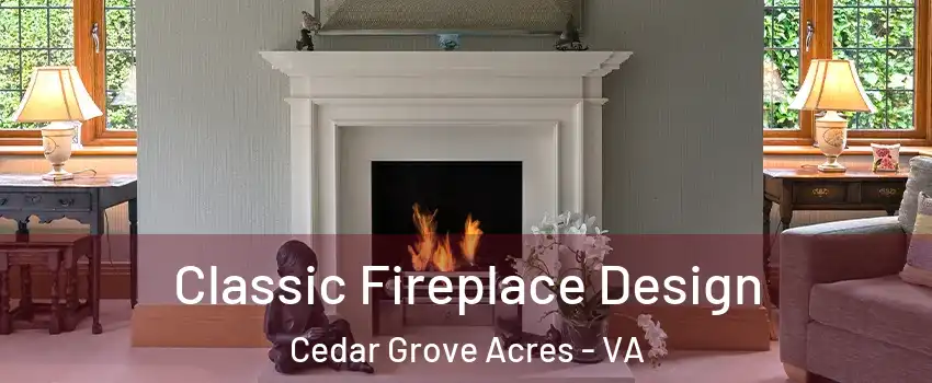 Classic Fireplace Design Cedar Grove Acres - VA