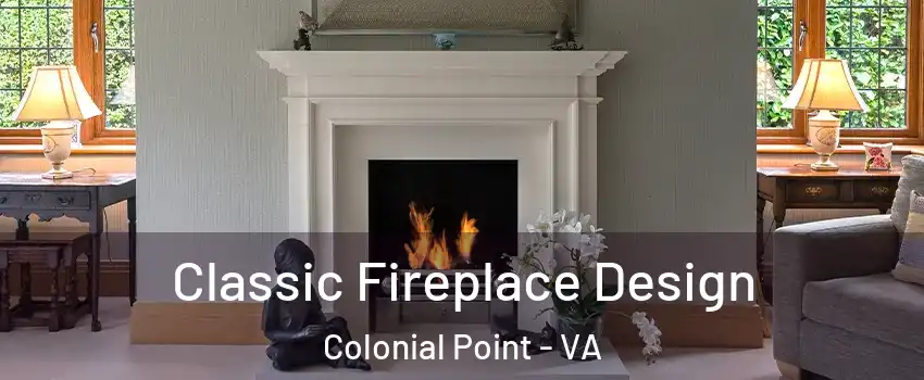 Classic Fireplace Design Colonial Point - VA