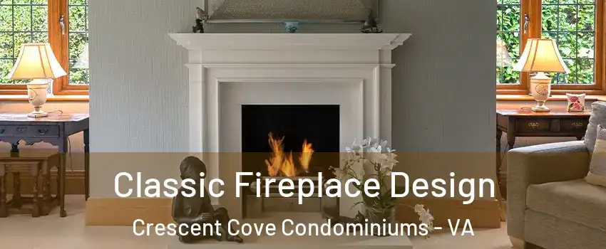 Classic Fireplace Design Crescent Cove Condominiums - VA