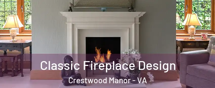 Classic Fireplace Design Crestwood Manor - VA