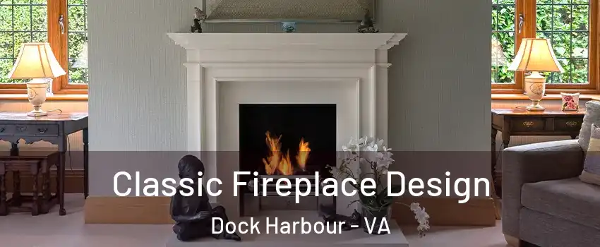 Classic Fireplace Design Dock Harbour - VA