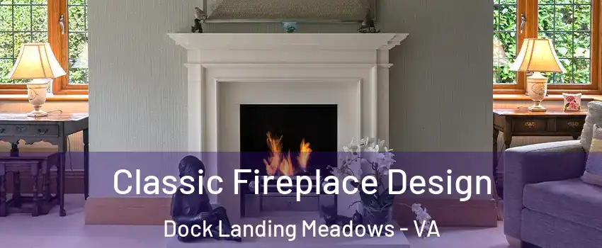 Classic Fireplace Design Dock Landing Meadows - VA