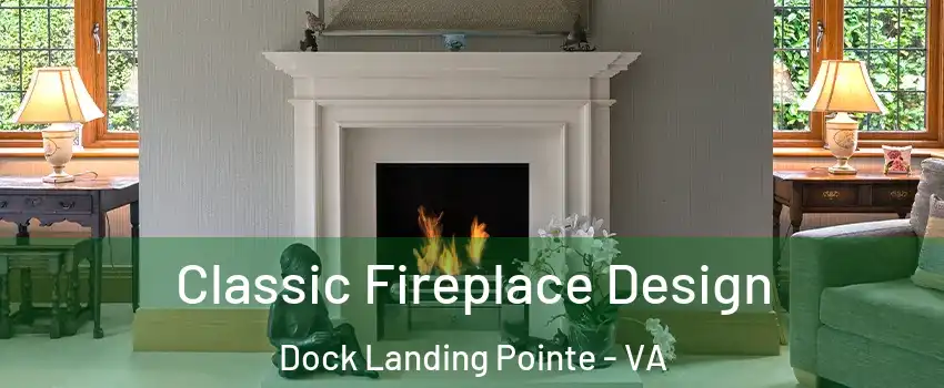 Classic Fireplace Design Dock Landing Pointe - VA
