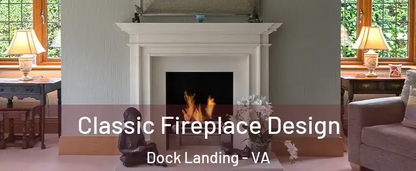 Classic Fireplace Design Dock Landing - VA