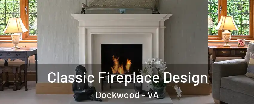 Classic Fireplace Design Dockwood - VA