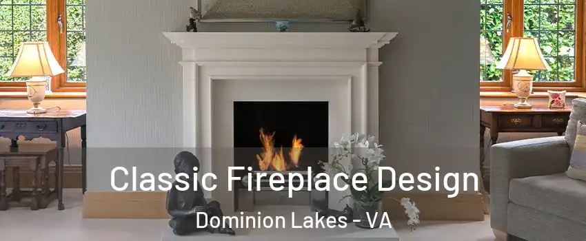 Classic Fireplace Design Dominion Lakes - VA