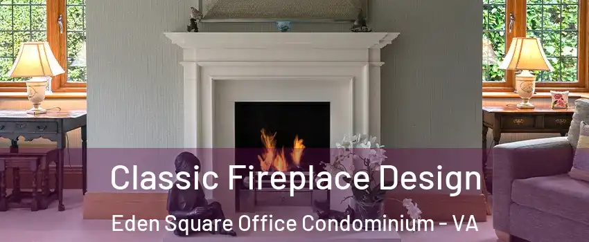 Classic Fireplace Design Eden Square Office Condominium - VA