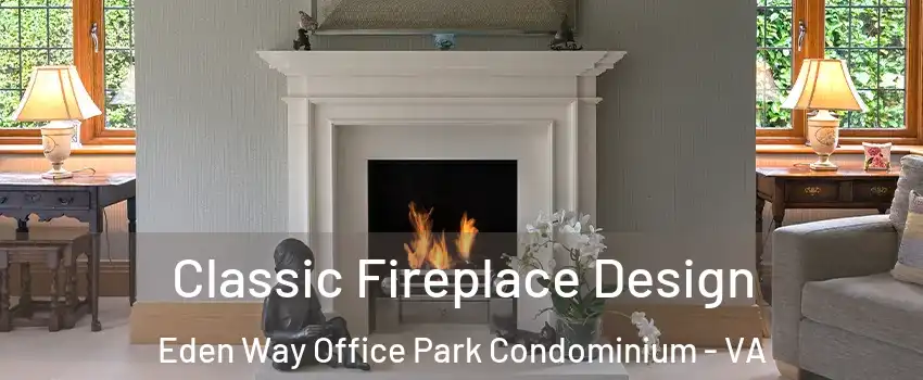 Classic Fireplace Design Eden Way Office Park Condominium - VA