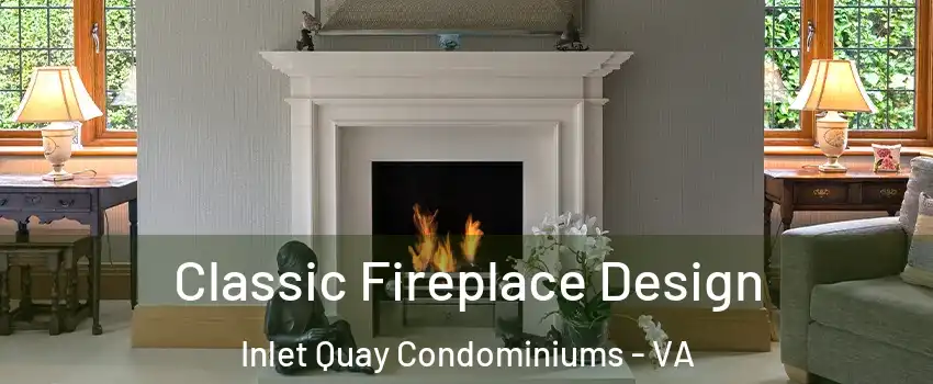 Classic Fireplace Design Inlet Quay Condominiums - VA