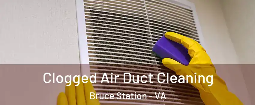 Clogged Air Duct Cleaning Bruce Station - VA