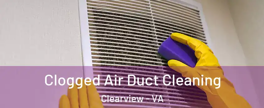 Clogged Air Duct Cleaning Clearview - VA