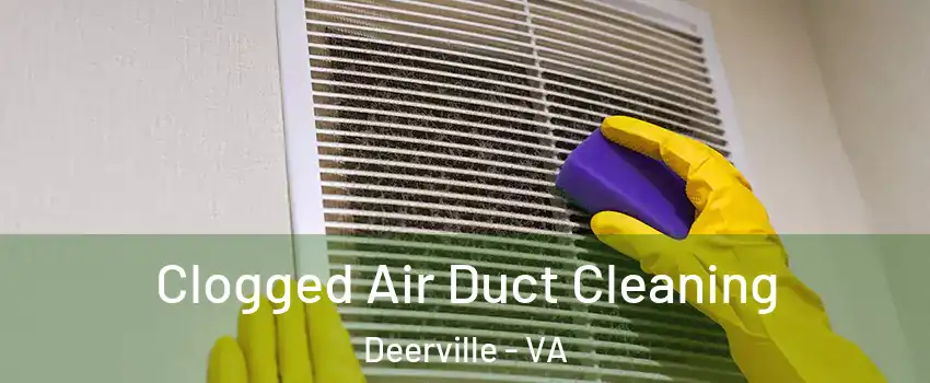 Clogged Air Duct Cleaning Deerville - VA