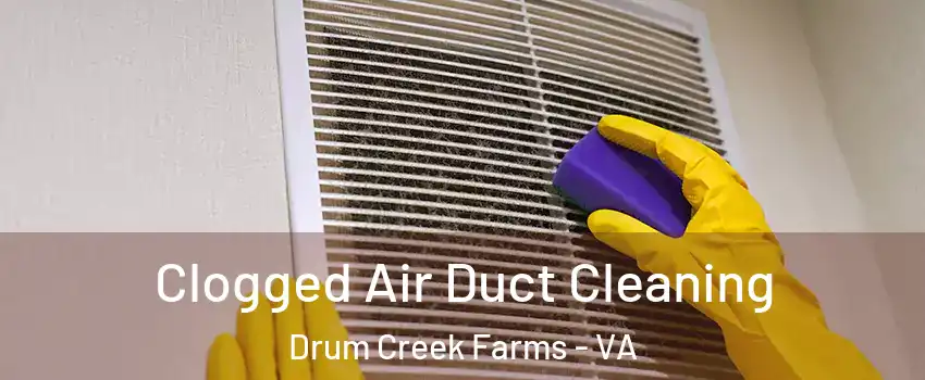 Clogged Air Duct Cleaning Drum Creek Farms - VA