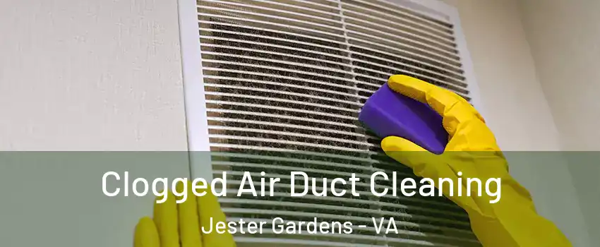 Clogged Air Duct Cleaning Jester Gardens - VA