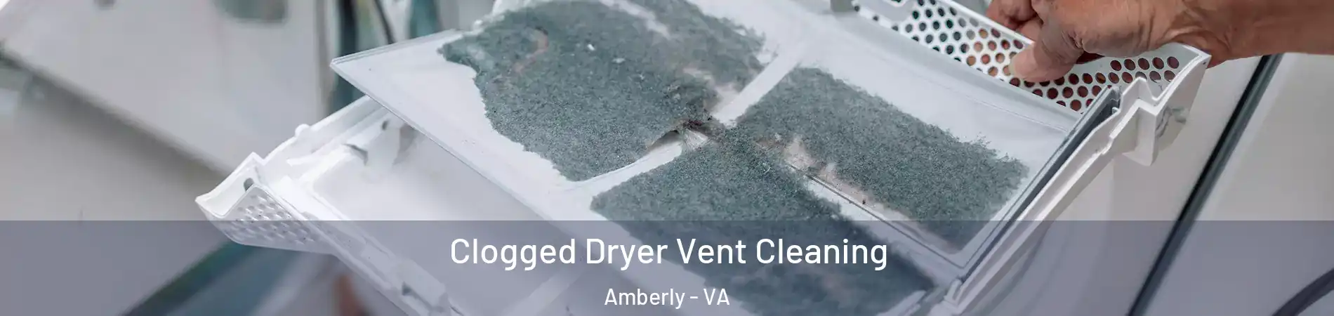 Clogged Dryer Vent Cleaning Amberly - VA