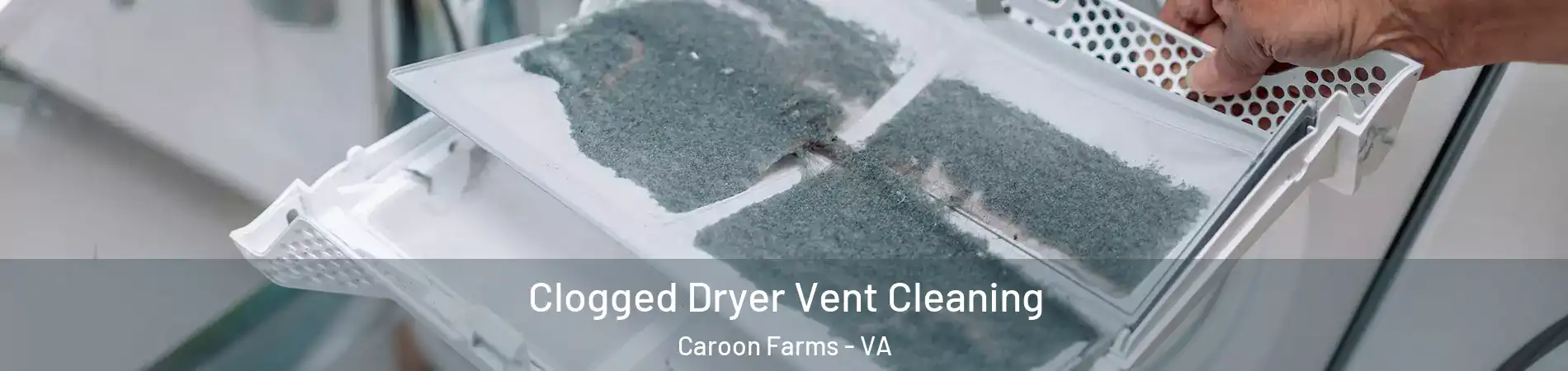Clogged Dryer Vent Cleaning Caroon Farms - VA