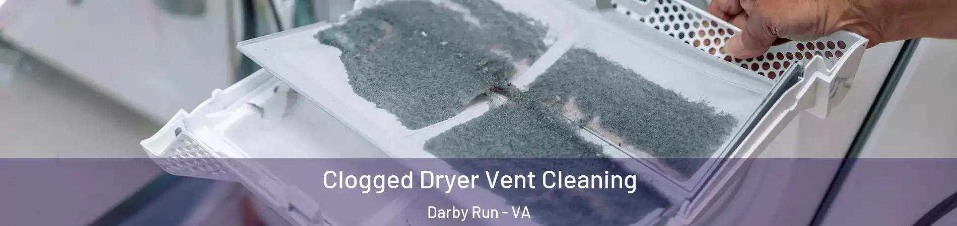 Clogged Dryer Vent Cleaning Darby Run - VA