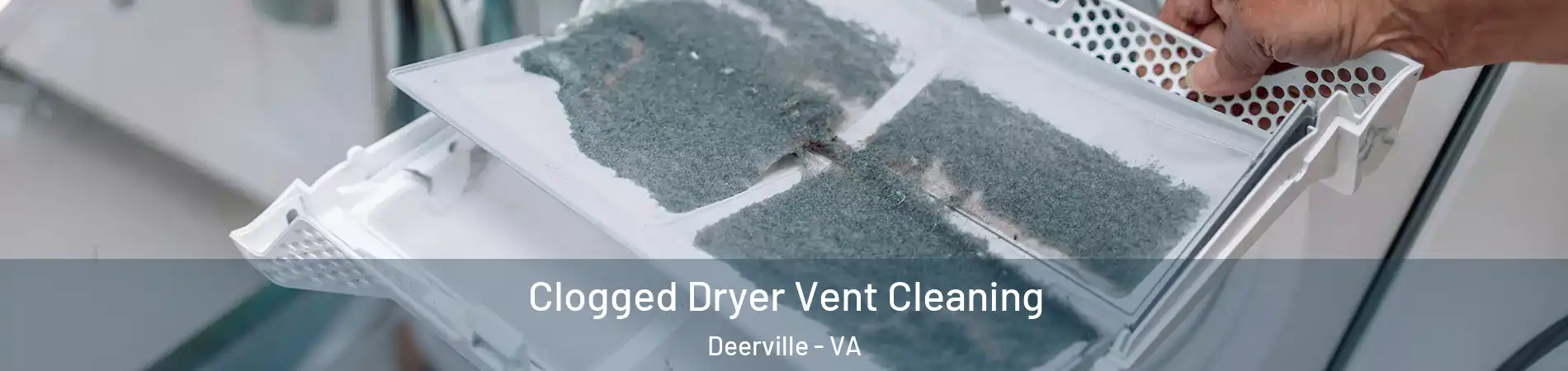 Clogged Dryer Vent Cleaning Deerville - VA