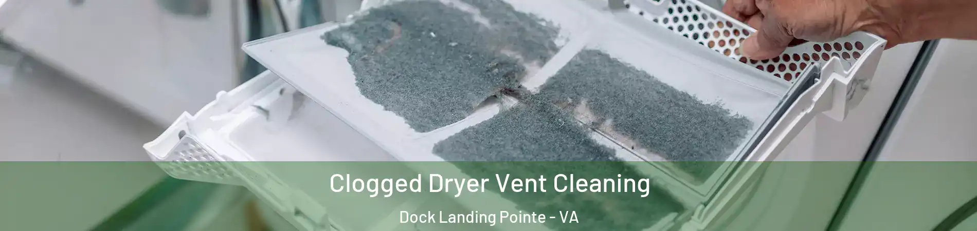 Clogged Dryer Vent Cleaning Dock Landing Pointe - VA