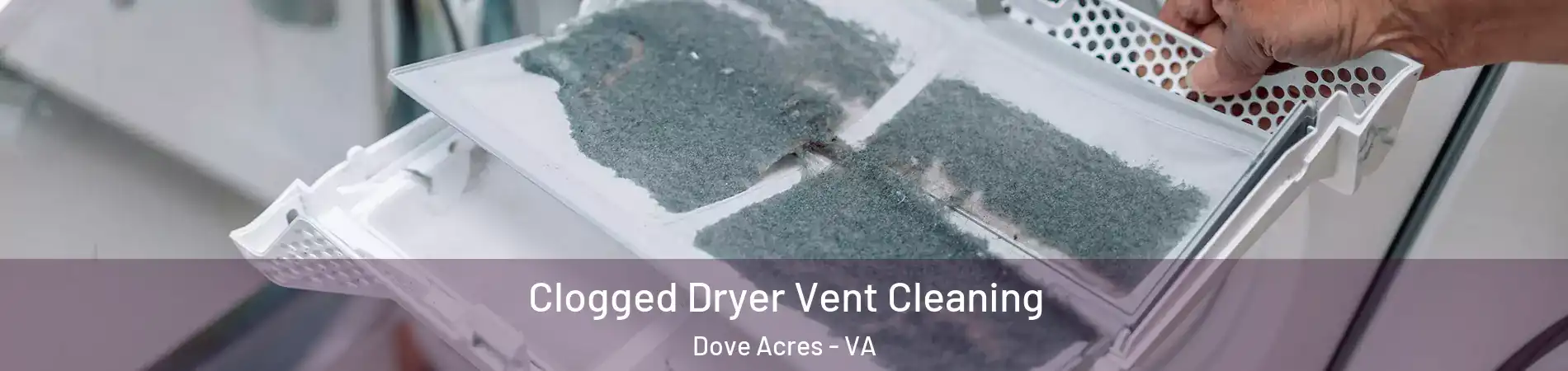 Clogged Dryer Vent Cleaning Dove Acres - VA