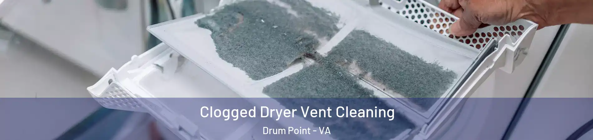 Clogged Dryer Vent Cleaning Drum Point - VA