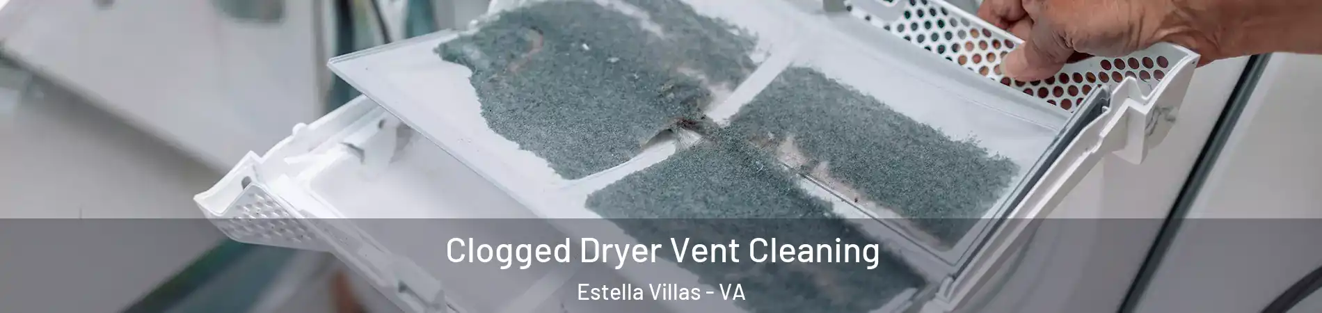 Clogged Dryer Vent Cleaning Estella Villas - VA