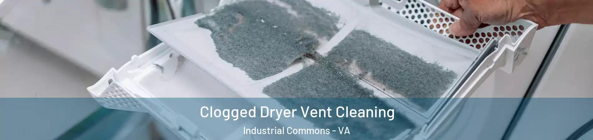 Clogged Dryer Vent Cleaning Industrial Commons - VA