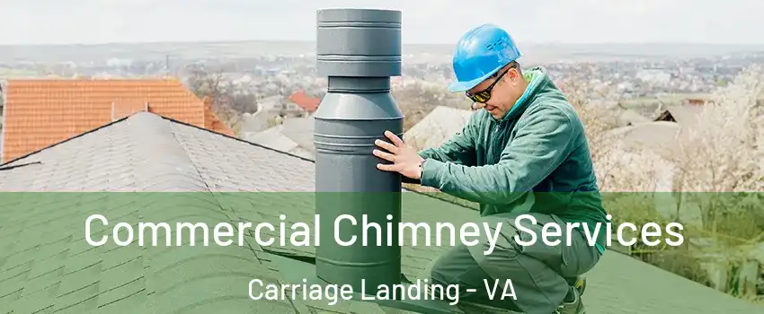 Commercial Chimney Services Carriage Landing - VA