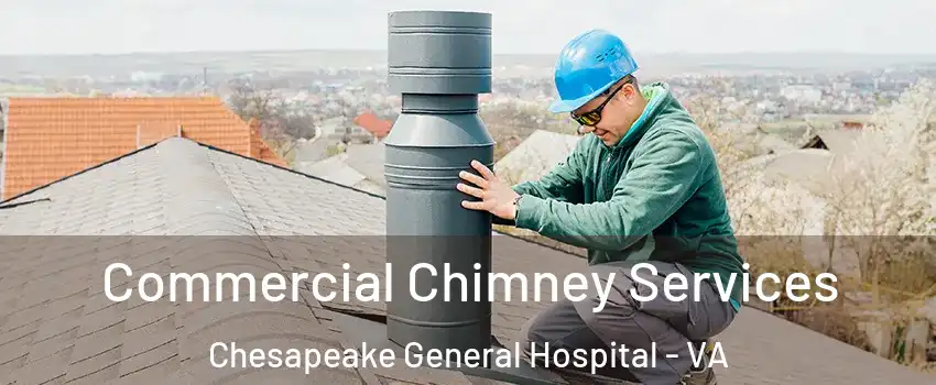 Commercial Chimney Services Chesapeake General Hospital - VA