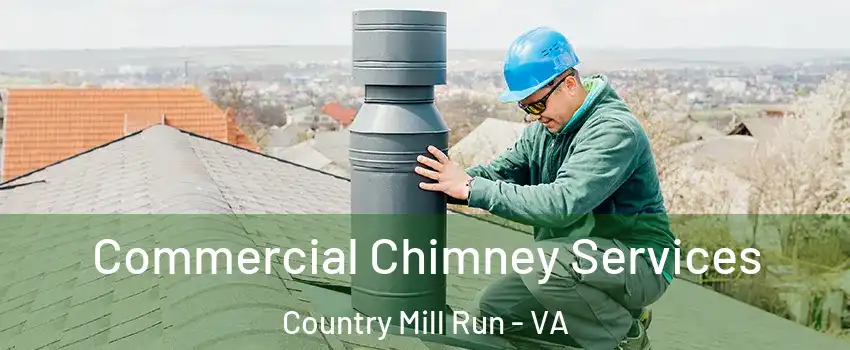 Commercial Chimney Services Country Mill Run - VA