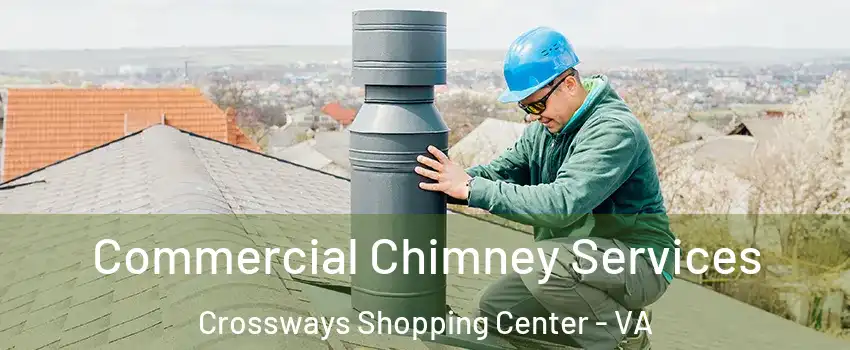 Commercial Chimney Services Crossways Shopping Center - VA