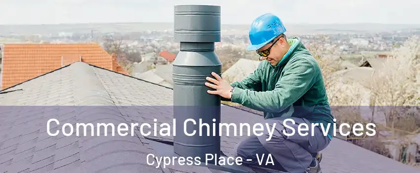 Commercial Chimney Services Cypress Place - VA