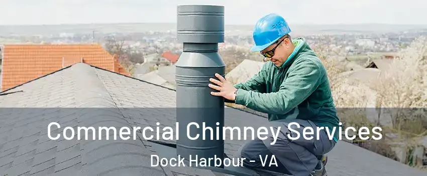 Commercial Chimney Services Dock Harbour - VA