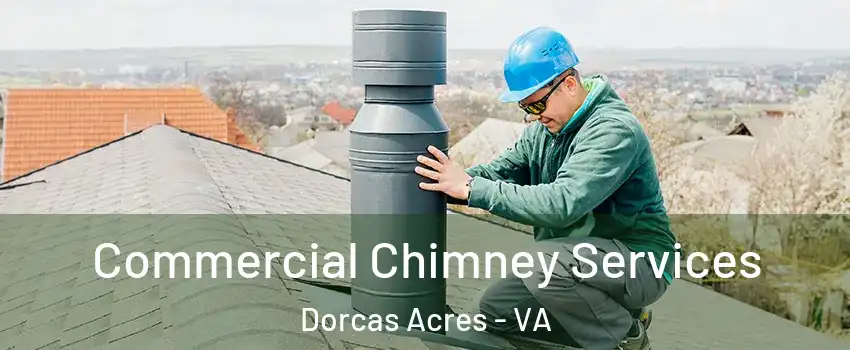 Commercial Chimney Services Dorcas Acres - VA
