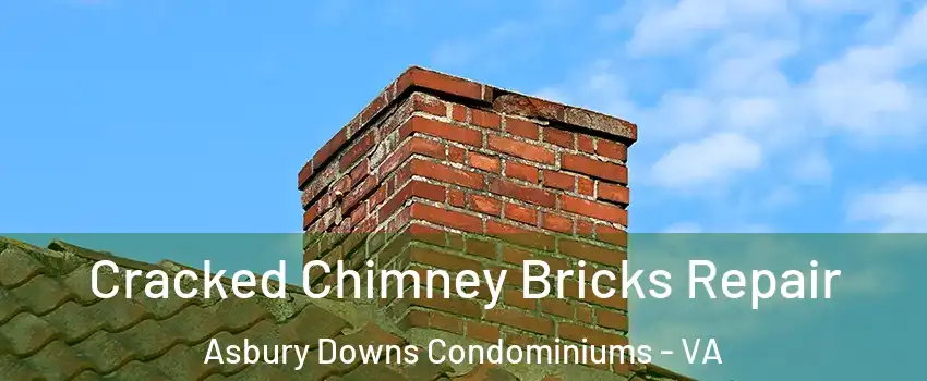 Cracked Chimney Bricks Repair Asbury Downs Condominiums - VA