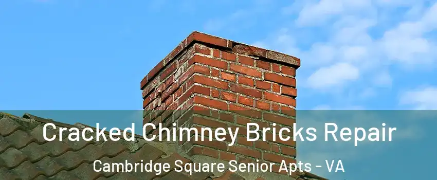 Cracked Chimney Bricks Repair Cambridge Square Senior Apts - VA